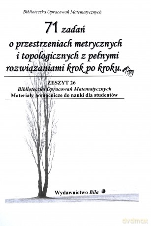 71 zadań o przestrzeniach metrycznych i topologicznych [KSIĄŻKA]