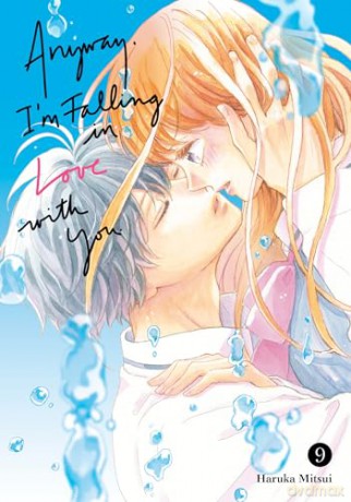 Anyway, I'm Falling In Love With You. 9 - Haruka Mitsui [KOMIKS]