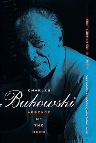 Absence of the Hero - Charles Bukowski [KSIĄŻKA]