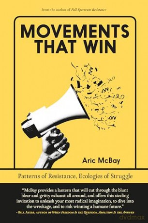 Movements That Win: Patterns Of Resistance, Ecologies Of Struggle - Aric McBay [KSIĄŻKA]