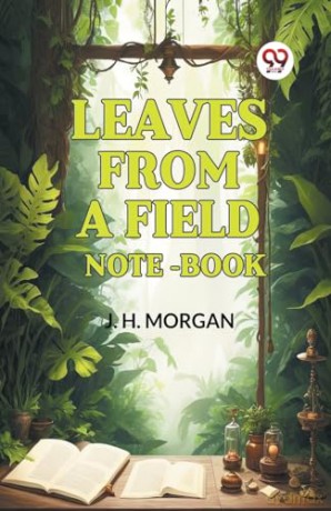 Leaves from a Field Note-Book (Edition2024) - J H Morgan [KSIĄŻKA]