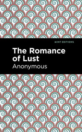 The Romance of Lust (Mint Editions (Reading Pleasure)) - Anonymous [KSIĄŻKA]