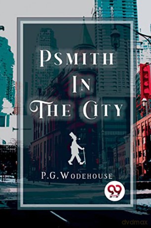 Psmith in the City - P.G. Wodehouse [KSIĄŻKA]
