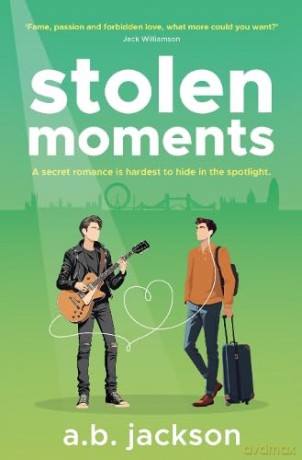 Stolen Moments: A Secret Romance Is Hardest To Hide In The Spotlight: 1 (The Stolen Romance Series) - A. B. Jackson [KSIĄŻKA]