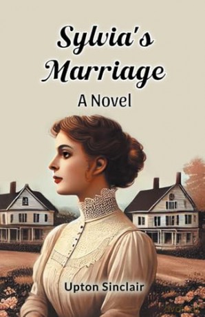 Sylvia's Marriage a Novel - Upton Sinclair [KSIĄŻKA]