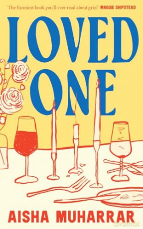 Loved One: The stylish, witty and poignant debut about love and loss - Aisha Muharrar [KSIĄŻKA]