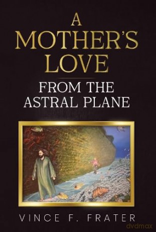 A Mother's Love from the Astral Plane - Vince F. Frater [KSIĄŻKA]