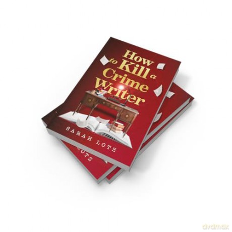 How to Kill a Crime Writer: A funny, gripping, bookish murder mystery thriller for 2026 from the award-winning author - Sarah Lotz [KSIĄŻKA]