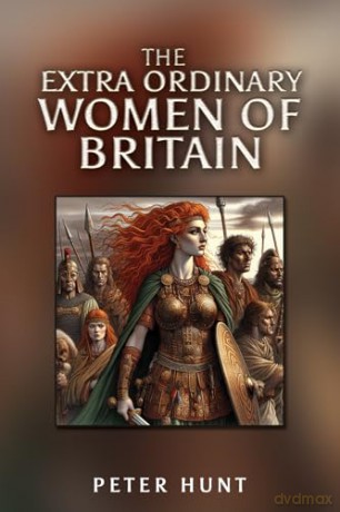 The Extra Ordinary Women of Britain - Peter Hunt [KSIĄŻKA]