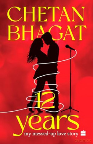 12 Years: My Messed-up Love Story - Chetan Bhagat [KSIĄŻKA]
