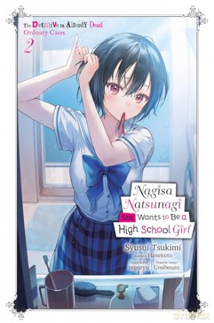Nagisa Natsunagi Still Wants to Be a High School Girl, Vol. 2 (light novel): The Detective Is Already Dead, Ordinary Cases - Hanekoto Hanekoto [KSIĄŻKA]