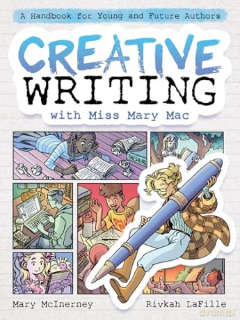 Creative Writing with Miss Mary Mac: A Handbook for Young and Future Authors - Mary McInerney [KSIĄŻKA]