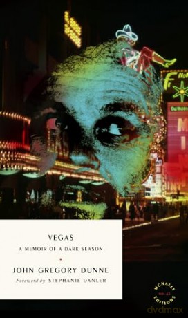 Vegas: A Memoir of a Dark Season (Mcnally Editions, 41) - John Gregory Dunne [KSIĄŻKA]