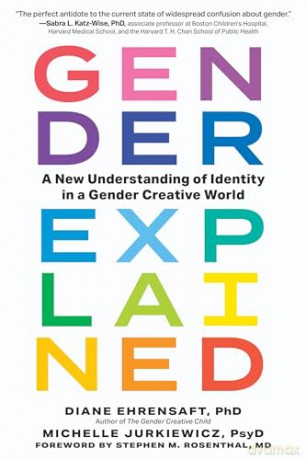 Gender Explained: A New Understanding of Identity in a Gender Creative World - Diane Ehrensaft [KSIĄŻKA]