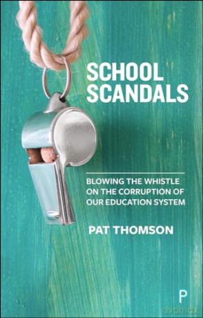 School Scandals: Blowing the Whistle on the Corruption of Our Education System - Pat Thomson [KSIĄŻKA]