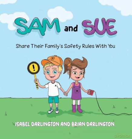 Sam and Sue Share Their Family's Safety Rules With You - Brian Darlington [KSIĄŻKA]