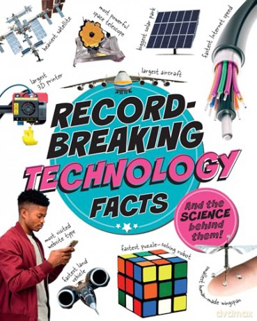 Record-Breaking: Technology Facts: And the science behind them! - Izzi Howell [KSIĄŻKA]