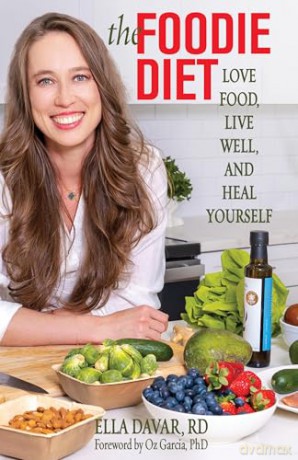 The Foodie Diet: Love Food, Live Well, and Heal Yourself - Ella Davar RD [KSIĄŻKA]