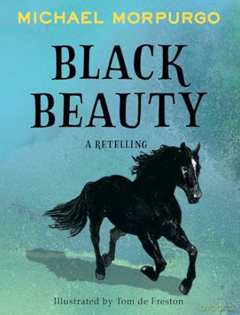 Black Beauty: A brand new retelling of the beloved classic, - Michael Morpurgo [KSIĄŻKA]