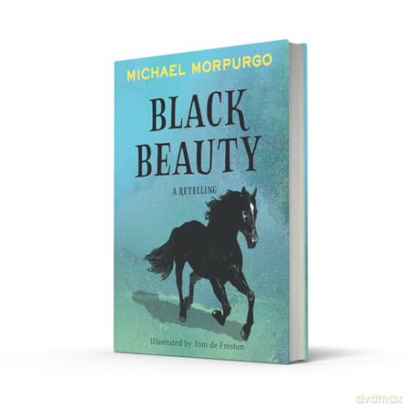 Black Beauty: A brand new retelling of the beloved classic, - Michael Morpurgo [KSIĄŻKA]