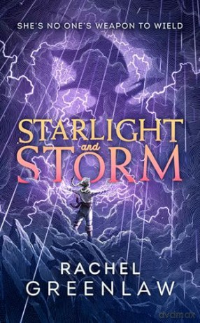 Starlight and Storm: New for 2026, a gripping YA romantasy - the third and final book in the Compass and Blade series - Rachel Greenlaw [KSIĄŻKA]