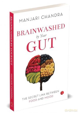 Brainwashed By Your Gut: The Secret Link between Food and Mood - Manjari Chandra [KSIĄŻKA]