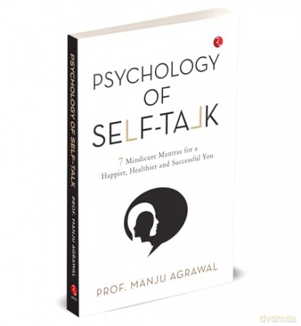Psychology of Self-Talk: 7 Mindicure Mantras to a Happier, Healthier and Successful You - Prof. Manju Agrawal [KSIĄŻKA]