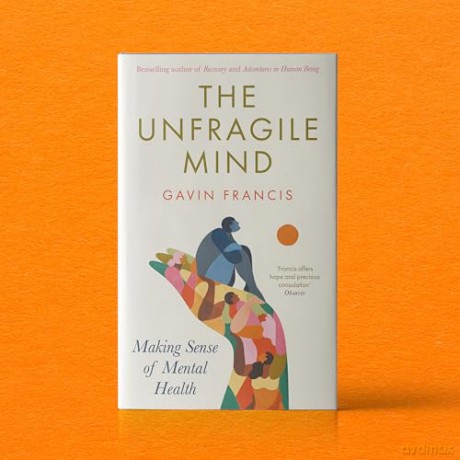 The Unfragile Mind: Making Sense of Mental Health - Gavin Francis [KSIĄŻKA]