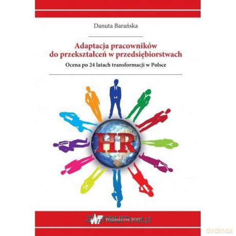 Adaptacja pracowników do przekształceń w przedsiębiorstwie [KSIĄŻKA]