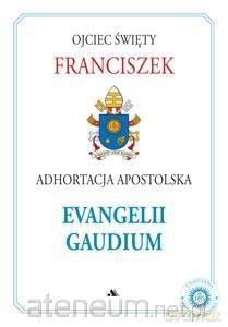 Adhortacja Apostolska Evangelii Gaudium [KSIĄŻKA]