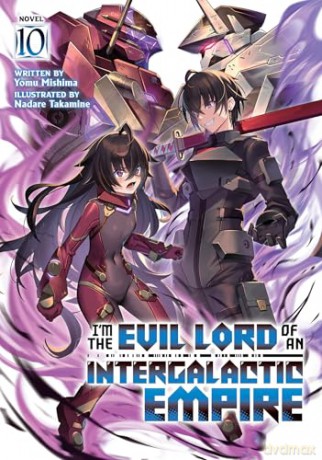 I'm the Evil Lord of an Intergalactic Empire! (Light Novel) Vol. 10 - Yomu Mishima [KSIĄŻKA]
