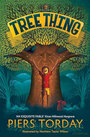 Tree Thing: A highly illustrated story by an award-winning author - Piers Torday [KSIĄŻKA]