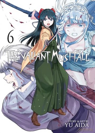 Valiant Must Fall Vol. 6, The - Yu Aida [KOMIKS]