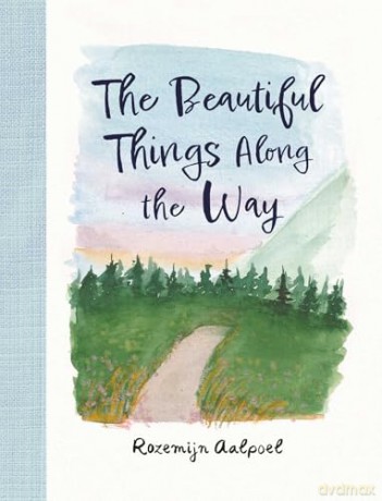The Beautiful Things Along the Way - Rozemijn Aalpoel [KOMIKS]