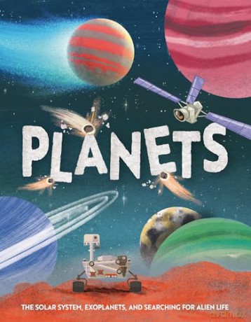 Planets: The solar system, exoplanets, and searching for alien life - Kate Comisso [KSIĄŻKA]