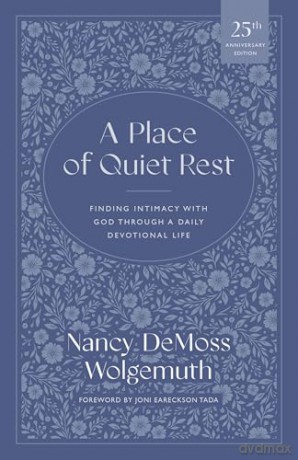 Place of Quiet Rest, A: Finding Intimacy with God Through a Daily Devotional Life - Nancy DeMoss Wolgemuth [KSIĄŻKA]