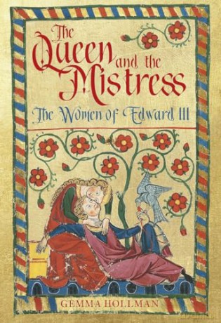The Queen and the Mistress: The Women of Edward III - Gemma Hollman [KSIĄŻKA]