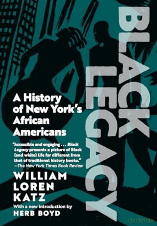 Black Legacy A History of New York's African Americans - William Loren Katz [KSIĄŻKA]