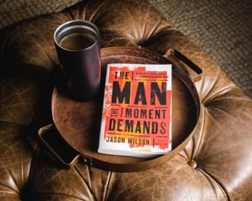 The Man the Moment Demands: Master the 10 Characteristics of the Comprehensive Man - Jason Wilson [KSIĄŻKA]