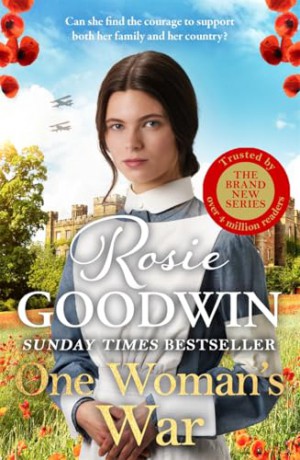 One Woman's War: THE SECOND SUNDAY TIMES BESTELLING HISTORICAL ROMANCE IN THE RAGS TO RICHES SERIES - Rosie Goodwin [KSIĄŻKA]