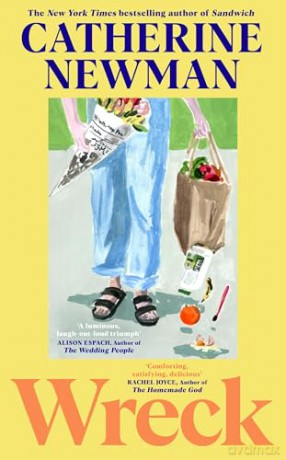 Wreck: From the New York Times bestselling author of Sandwich and We All Want Impossible Things - Catherine Newman [KSIĄŻKA]