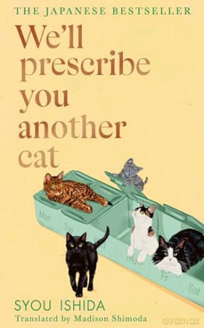 We'll Prescribe You Another Cat: The uplifting new book from the bestselling author of We'll Prescribe You a Cat - Syou Ishida [KSIĄŻKA]