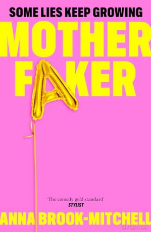 Motherfaker: A hilarious and unputdownable debut novel about what to expect when you're not expecting! - Anna Brook-Mitchell [KSIĄŻKA]