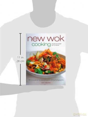 New Wok Cooking: 80 Innovative Recipes Shown in 300 Photographs - Sunil Vijayakar [KSIĄŻKA]
