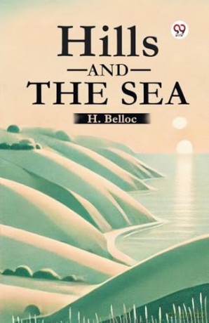 Hills and the Sea - H. Belloc [KSIĄŻKA]