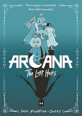 Arcana: The Lost Heirs: Discover magic, mystery and found family in this tarot-inspired fantasy graphic novel - Sam Prentice-Jones [KSIĄŻKA]
