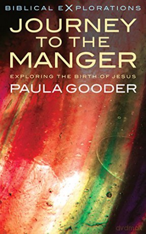 Journey to the Manger: Exploring the Birth of Jesus (Biblical Explorations) - Paula Gooder [KSIĄŻKA]