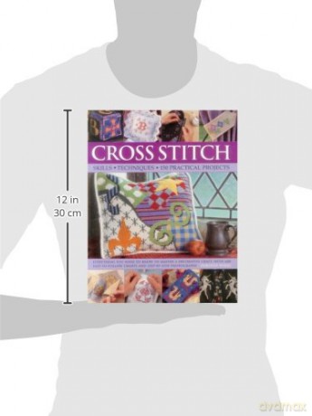 Cross stitch: Everything You Need to Know to Master a Decorative Craft, with 600 Easy-to-follow Charts and Step-by-step Photographs - Dorothy Wood [KSIĄŻKA]