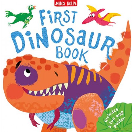 Children's - First Dinosaur: 48 Pages Full of Fun Facts and Colourful Artwork - Includes Dinosaur Poster (First Reference) [KSIĄŻKA]