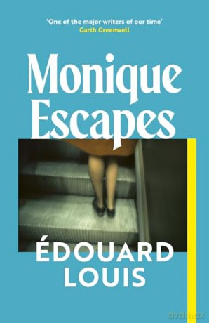Monique Escapes - Édouard Louis [KSIĄŻKA]
